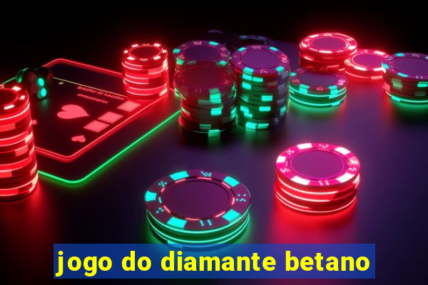 jogo do diamante betano